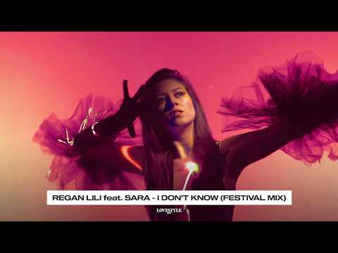 Regan Lili feat. Sara - I Don't Know (Festival Mix)