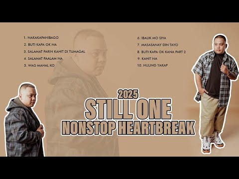 STILL ONE 2025 NONSTOP HEARTBREAK SONG