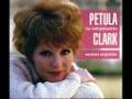 Petula Clark -   Suddenly There's A Valley