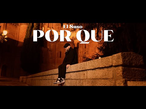 EL SUSO - POR QUE (Videoclip Oficial)