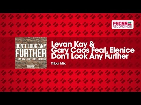 Levan Kay & Gary Caos Feat. Elenice - Don't Look Any Further (Tribal Mix)