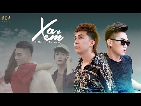 XA EM | DU THIÊN ft. MINH VƯƠNG M4U, THANH HƯNG | OFFICIAL MV