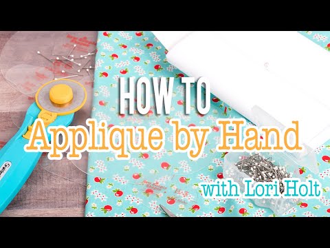 How to Applique by Hand with Lori Holt | Fat Quarter Shop