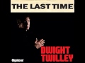 Dwight Twilley -The Last Time