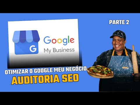 Como fazer SEO para o Google Meu Negócio Parte 1
