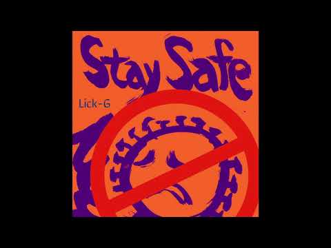 Lick-G - Stay Safe