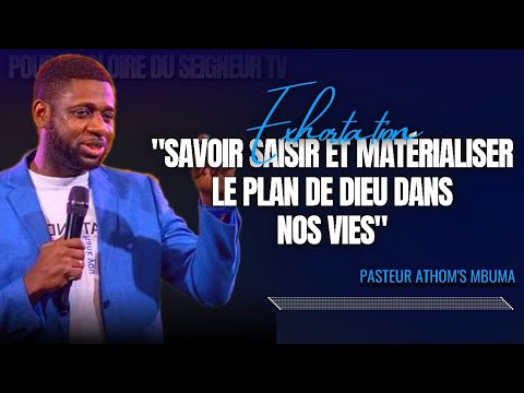 🎤KNOW HOW TO GRAB AND MATERIALIZE GOD'S PLAN IN OUR LIVES | PASTOR ATHOM'S MBUMA | EXHORTATION
