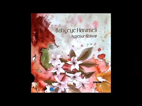 Ayşenur Kolivar- Gyuli Çkimi  (E Asiye )
