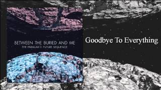 Between The Buried and Me - Goodbye To Everything