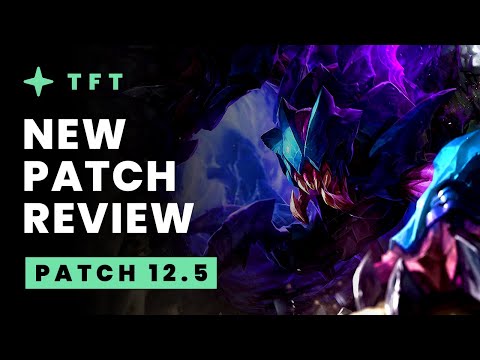 New Patch Review - Teamfight Tactics 12.5 Guide