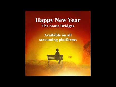 Happy New Year - The Sonic Bridges (Lyric Video)