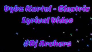 Vybz Kartel   Electric  Official Video Lyrics# Dj Archers