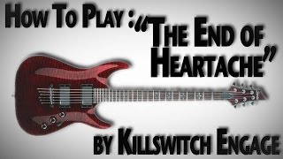 How To Play "The End of Heartache" by Killswitch Engage