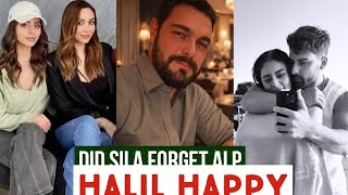 Did Sila Turkoglu Forgot Alp Navruz !Halil Ibrahim Ceyhan Happy