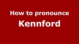 How to pronounce Kennford
