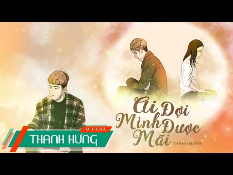 Ai Đợi Mình Được Mãi - Thanh Hưng (Lyric Video)