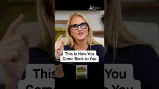 This is how you come back to you | Mel Robbins