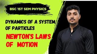 Dynamics of a system of particles | Newton's law of motion | bsc 1st semester physics | #bscphysics