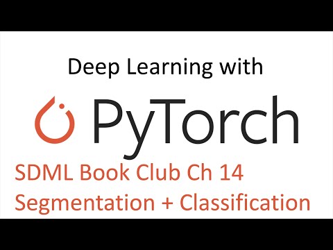 Deep Learning With PyTorch Bookclub/Tutorial Chapter 14 - Combining segmentation and classification