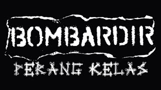 Download lagu BOMBARDIR - PERANG KELAS 'LIRIK' mp3