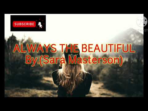 Always The Beautiful-Sara Masterson(Lyrics)