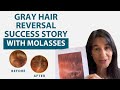 Gray Hair Reversal Success Story + Proof | With Blackstrap Molasses