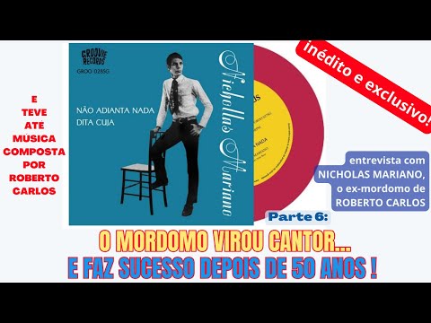 O MORDOMO VIROU CANTOR E FAZ SUCESSO ATÉ HOJE (Nicholas Mariano - Parte 6)