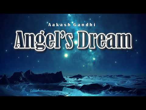 Aakash Gandhi - Angel’s Dream