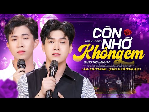 Còn Nhớ Không Em - Lâm Hoài Phong & Quách Hoàng Khang | Nhạc Trữ Tình Bolero Mới Nhất