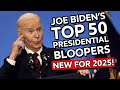 Joe Biden S TOP 50 Presidential Bloopers Blunders 2025 Edition