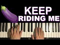 Ur Pretty Keep Riding Me Piano Tutorial Lesson