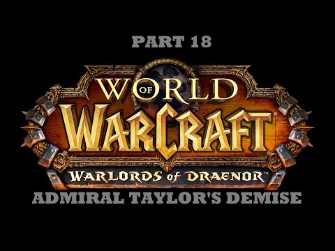 Warlords of Draenor Part 18: Admiral Taylor's Demise