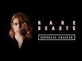 RARE BEASTS (2021) Official Trailer