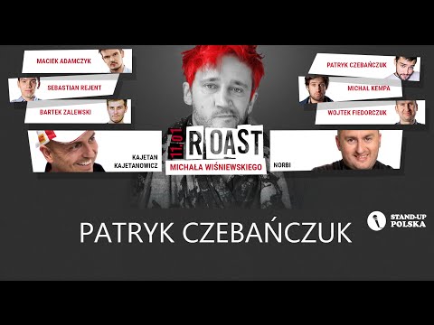 Patryk Czebańczuk - Roast Michała Wiśniewskiego (V urodziny Stand-up Polska)