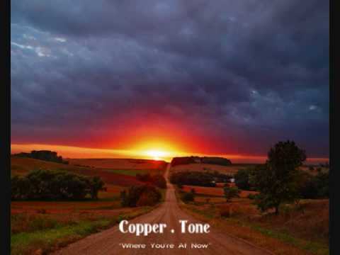 Copper Tone - Where You're At Now