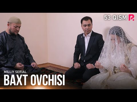 Baxt ovchisi 53-qism (milliy serial) | Бахт овчиси 53-кисм (миллий сериал)