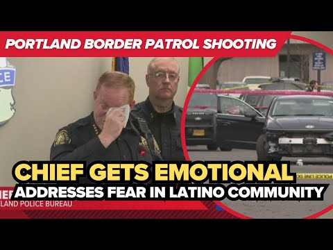 Portland police chief gets emotional addressing fear after Border Patrol shooting