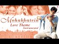 Mohabbatein Love Theme Instrumental Mohabbatein Romantic Video