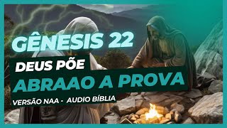GÊNESIS 22 - DEUS PÕE ABRAÃO A PROVA 🏔️🔥🙌 - OUÇA A BÍBLIA #genesis #biblia