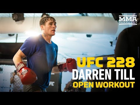 UFC 228: Darren Till UFC PI Open Workout Highlights - MMA Fighting