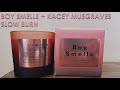 BOY SMELLS KACEY MUSGRAVES SLOW BURN CANDLE