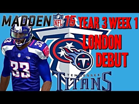 Madden 15 Titans Connected Franchise - London Debut - Year 3 Week 1 (PSN OUTAGE!!)