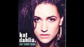 Kat Dahlia - Say Something lyrics