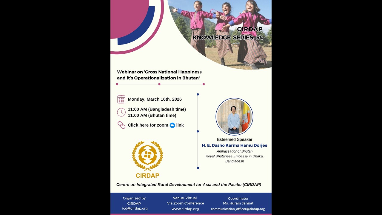 CIRDAP Knowledge Series 54  Webinar on Gross National Happiness and its Operationalization in Bhutan