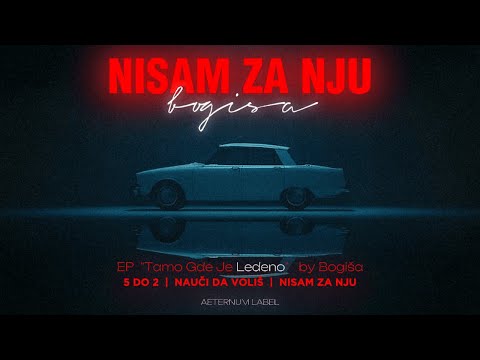 Bogiša - NISAM ZA NJU (Tamo Gde Je Ledeno)