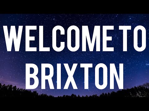 SR - Welcome to Brixton (Lyrics) “Welcome to Brixton I'm in the party with barbies and drillas”