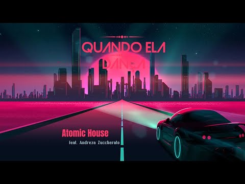 Quando Ela Dança - Atomic House feat. Andreza Zuccherato