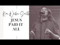 Jesus Paid it All (feat. Kim Walker Smith)