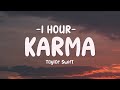 [1 HOUR] Taylor Swift - Karma (Lyrics)