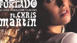 Download lagu Nelly Furtado & Chris Martin - All Good Things (Come To An End) edited and extended mp3
